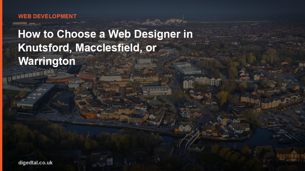 How to Choose a Web Designer in Knutsford, Macclesfield, or Warrington