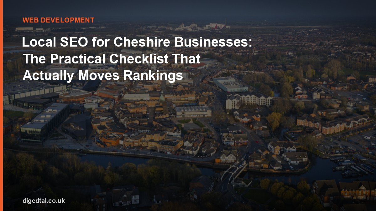 Local SEO for Cheshire Businesses: The Practical Checklist That Actually Moves Rankings