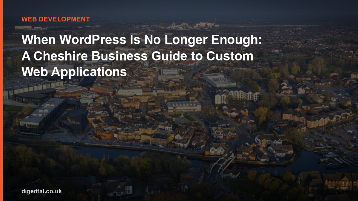 When WordPress Is No Longer Enough: A Cheshire Business Guide to Custom Web Applications
